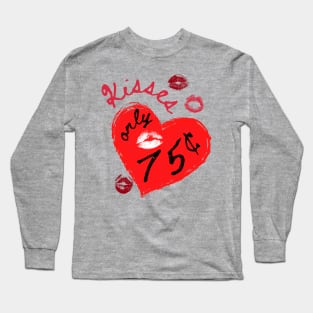 Kisses Only 75¢ Long Sleeve T-Shirt